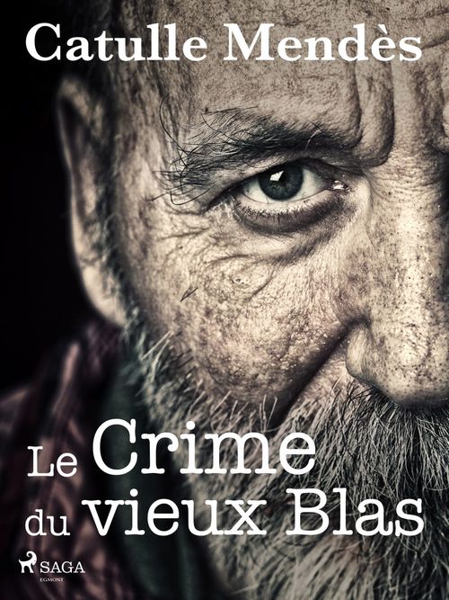 ebook cover of Le Crime du vieux Blas, by Catulle Mendès