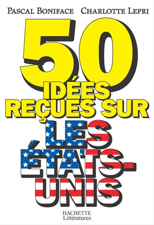 Couverture ebook de 50 idées reçues sur les Etats-Unis, de Boniface-P+Lepri-C
