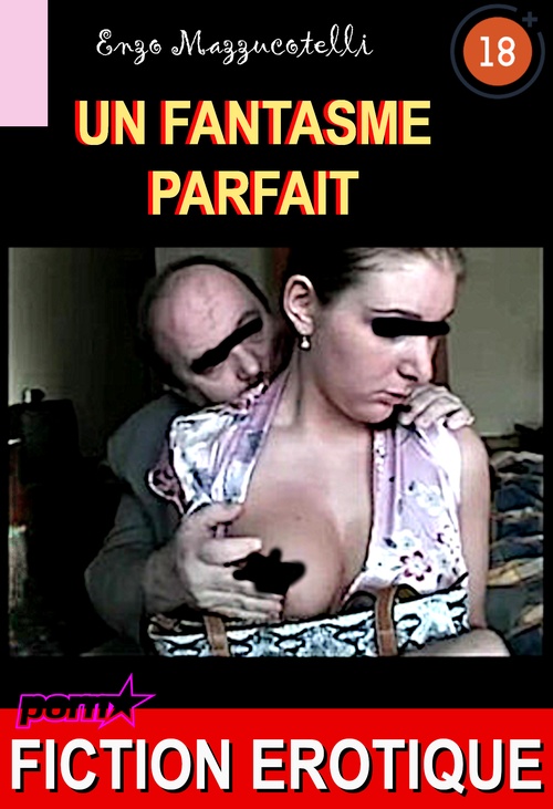 ebook cover of Un Fantasme Parfait [Fiction], by Enzo Mazzucotelli