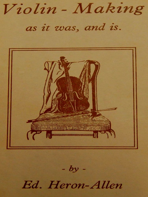 Couverture ebook de Violin-Making: As It Was and Is: Being a Historical, Theoretical, and Practical Treatise on the Science and Art of Violin-Making for the Use of Violin Makers and Players, Amateur and Professional, de Edward Heron-Allen