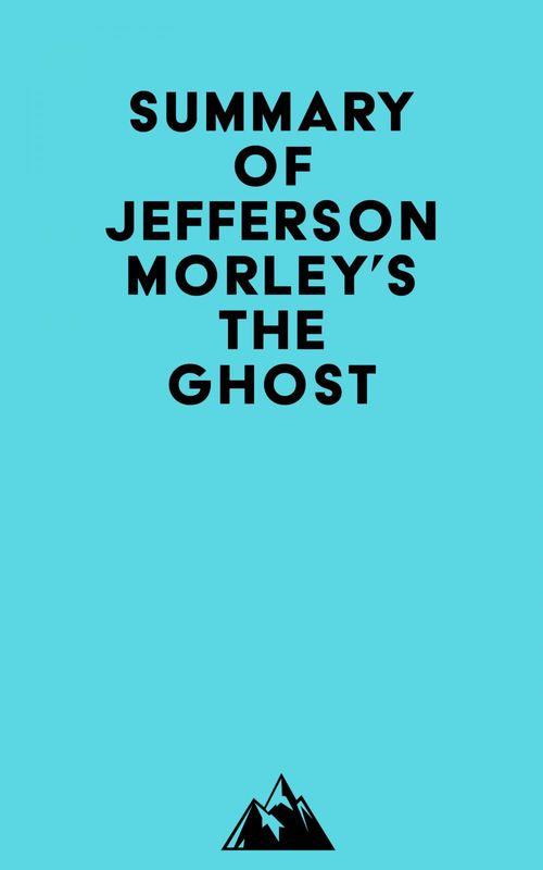 Couverture ebook de Summary of Jefferson Morley's The Ghost, de Everest Media