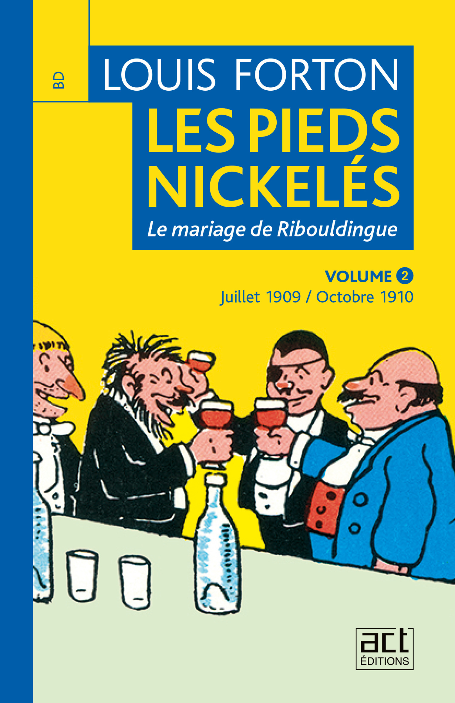 Couverture ebook de Les Pieds-Nickelés de Louis Forton - Volume 2 - Juillet 1909 octobre 1910, de Louis Forton