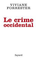 Couverture ebook de Le crime occidental, de Viviane Forrester