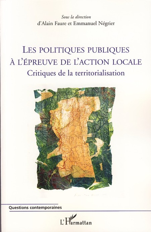 Couverture ebook de Les politiques publiques à l'épreuve de l'action locale, de Emmanuel Négrier, Alain Faure