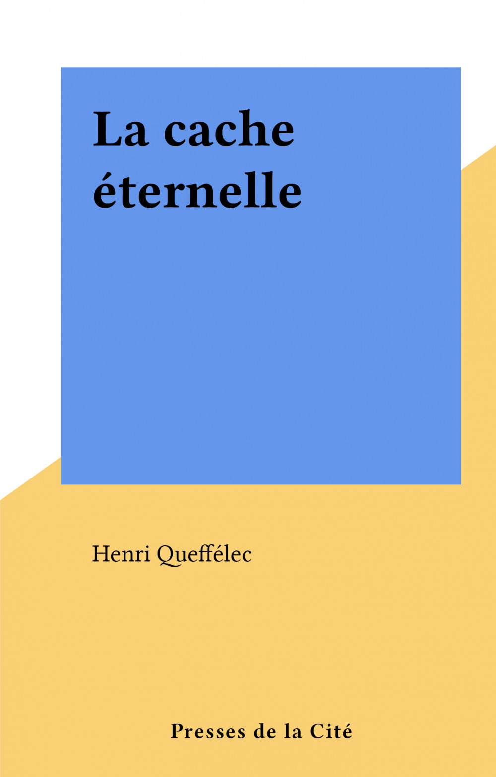 ebook cover of La cache éternelle, by Henri Queffélec