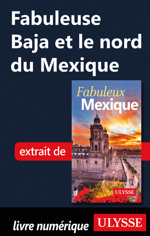 Couverture ebook de Fabuleuse Baja et le nord du Mexique, de Collectif