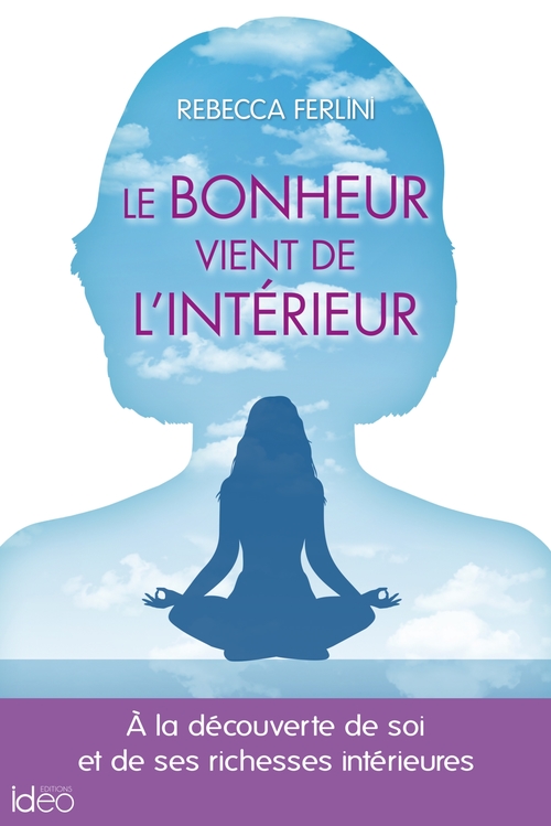 ebook cover of Le bonheur vient de l'intérieur, by Rebecca Ferlini