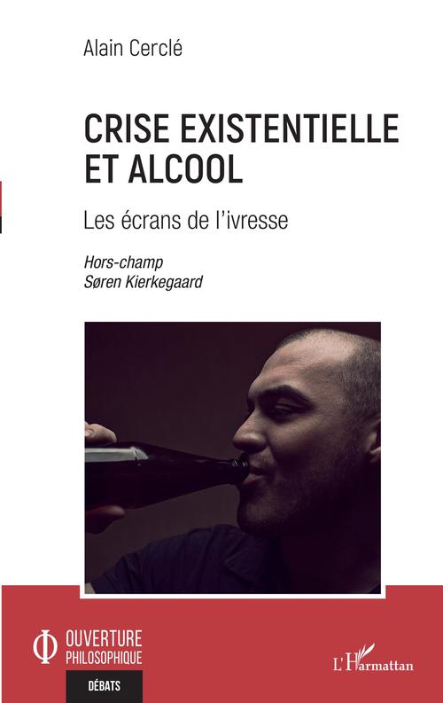 Couverture ebook de Crise existentielle et alcool, de Alain Cerclé