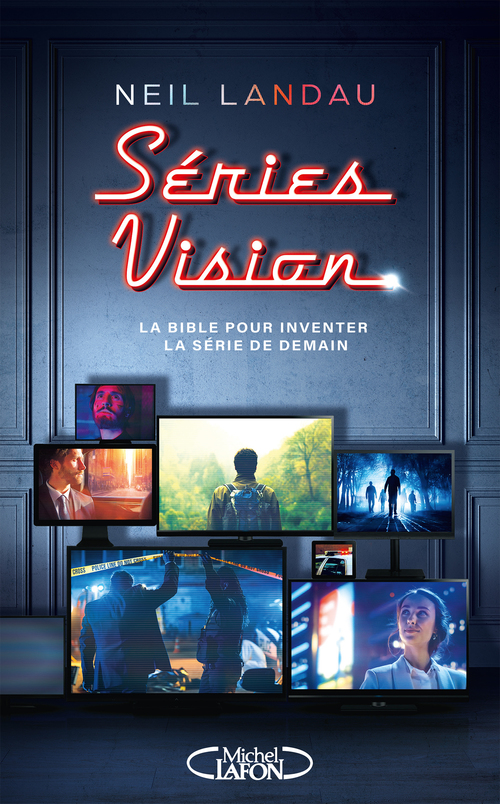 Couverture ebook de Séries Vision - La bible pour inventer la série de demain, de Neil Landau, Enola Byrde