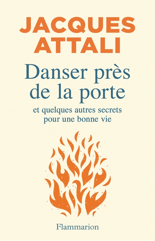 ebook cover of Danser près de la porte. Et quelques autres secrets pour une bonne vie, by Jacques Attali