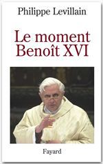 Couverture ebook de Le moment Benoît XVI, de Philippe Levillain