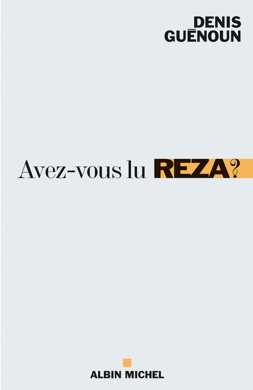 Couverture ebook de Avez-vous lu Reza ?, de Denis Guénoun