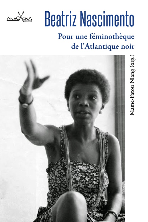 Couverture ebook de Beatriz Nascimento, pour une féminothèque de l'Atlantique noir, de Beatriz Nascimento, Alex Ratts