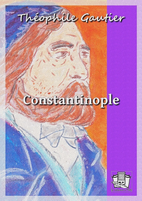 Couverture ebook de Constantinople, de Théophile Gautier