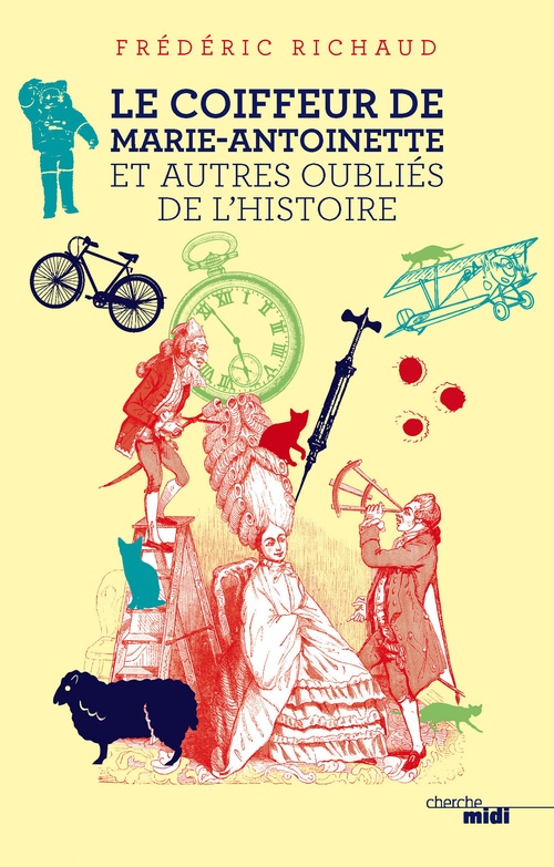 ebook cover of Le Coiffeur de Marie-Antoinette et autres oubliés de l'Histoire, by Frédéric Richaud