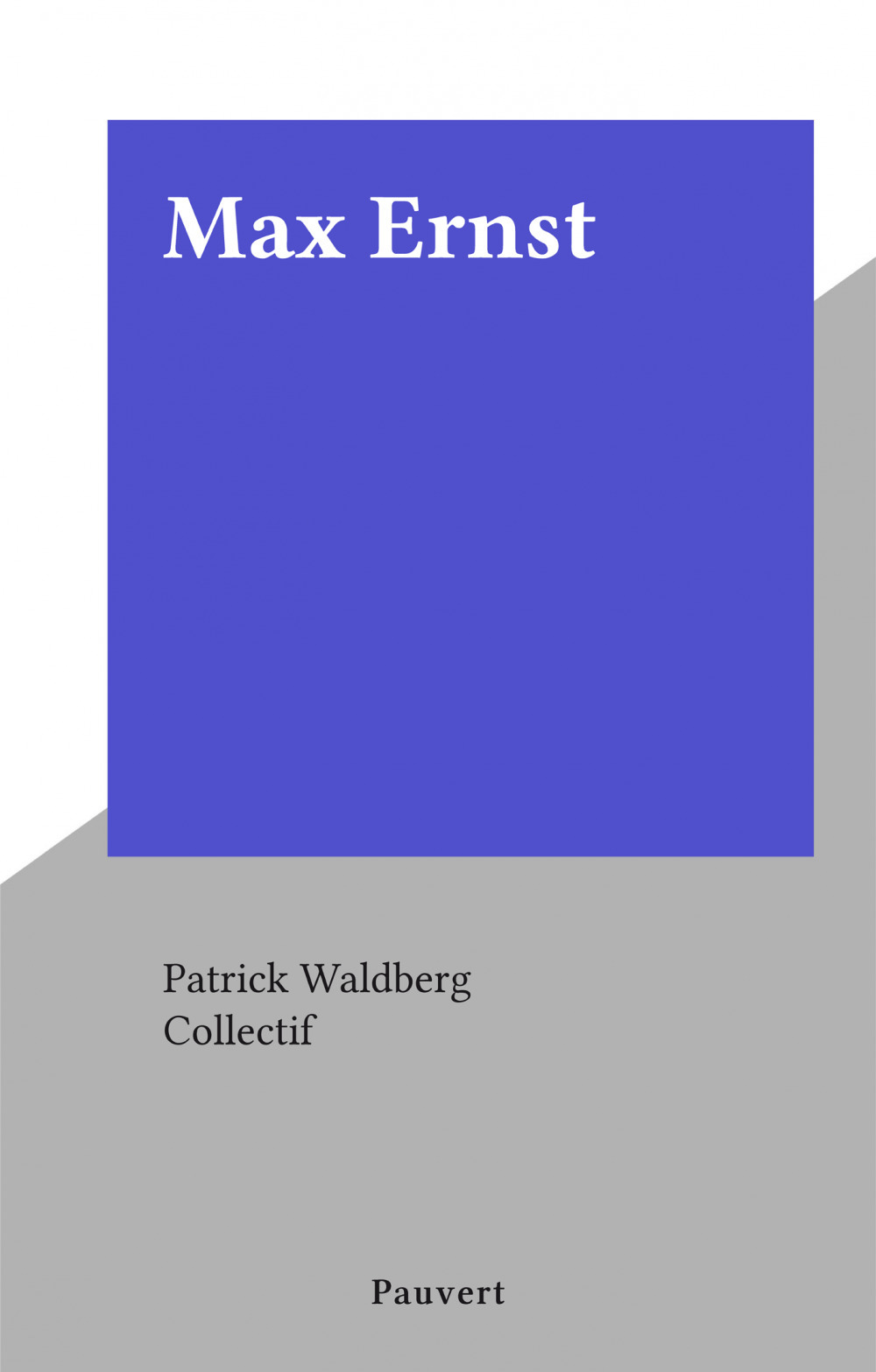 ebook cover of Max Ernst, by Patrick Waldberg