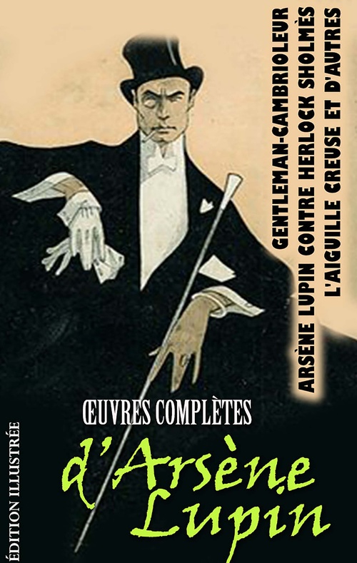 ebook cover of OEuvres complètes d´Arsène Lupin . Édition illustrée, by Maurice Leblanc