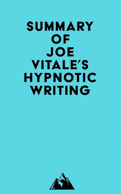Couverture ebook de Summary of Joe Vitale's Hypnotic Writing, de Everest Media