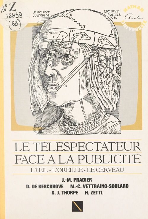 ebook cover of Le téléspectateur face à la publicité : l'oeil, l'oreille, le cerveau, by Derrick De Kerckhove, Herbert Zettl, Jean-Marie Pradier, Marie-Claude Vettraino-Soulard, Simon J. Thorpe