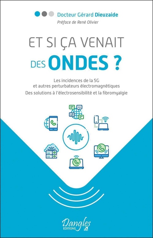 Couverture ebook de Et si ça venait des ondes ? Les incidences de la 5G et autres perturbateurs électromagnétiques, de Gérard Dieuzaide