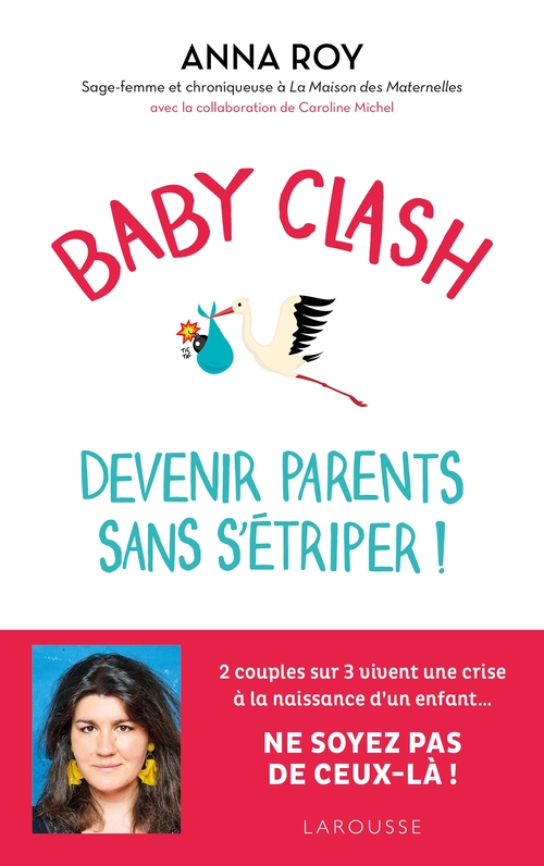 Couverture ebook de Baby clash, devenir parents sans s'étriper !, de Caroline Michel, Anna Roy