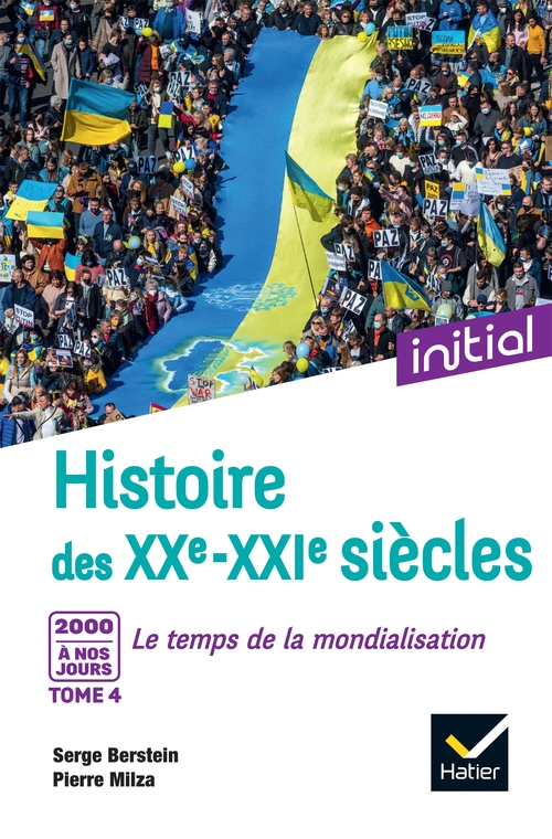 Couverture ebook de Initial - Histoire des XXe-XXIe siècles - Tome 4 : 2000 à nos jours, Le temps de la mondialisation, de Serge Berstein, Pierre Milza, Gisèle Berstein, Jean Guiffan, Yves Gauthier