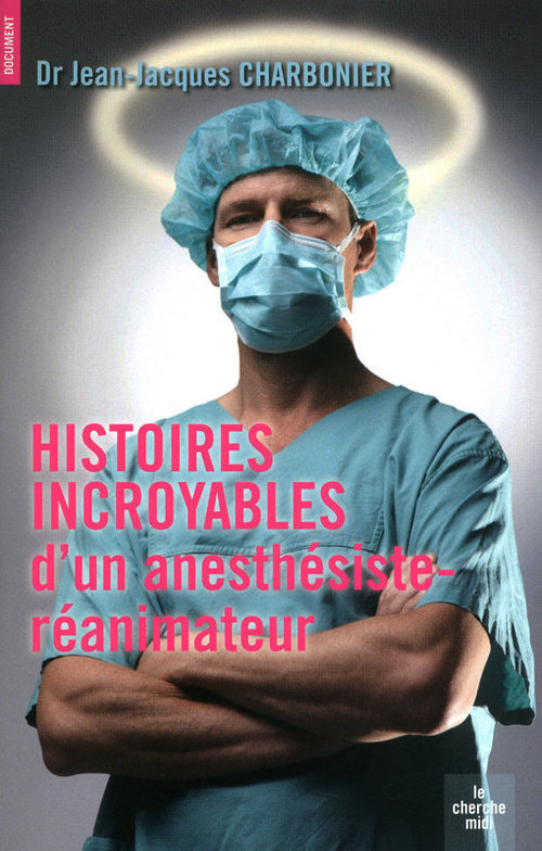 ebook cover of Histoires incroyables d'un anesthésiste-réanimateur, by Jean-Jacques Charbonier