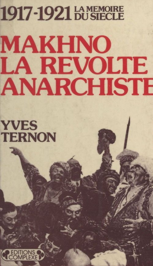 ebook cover of Makhno : La Révolte anarchiste (1917-1921), by Yves Ternon