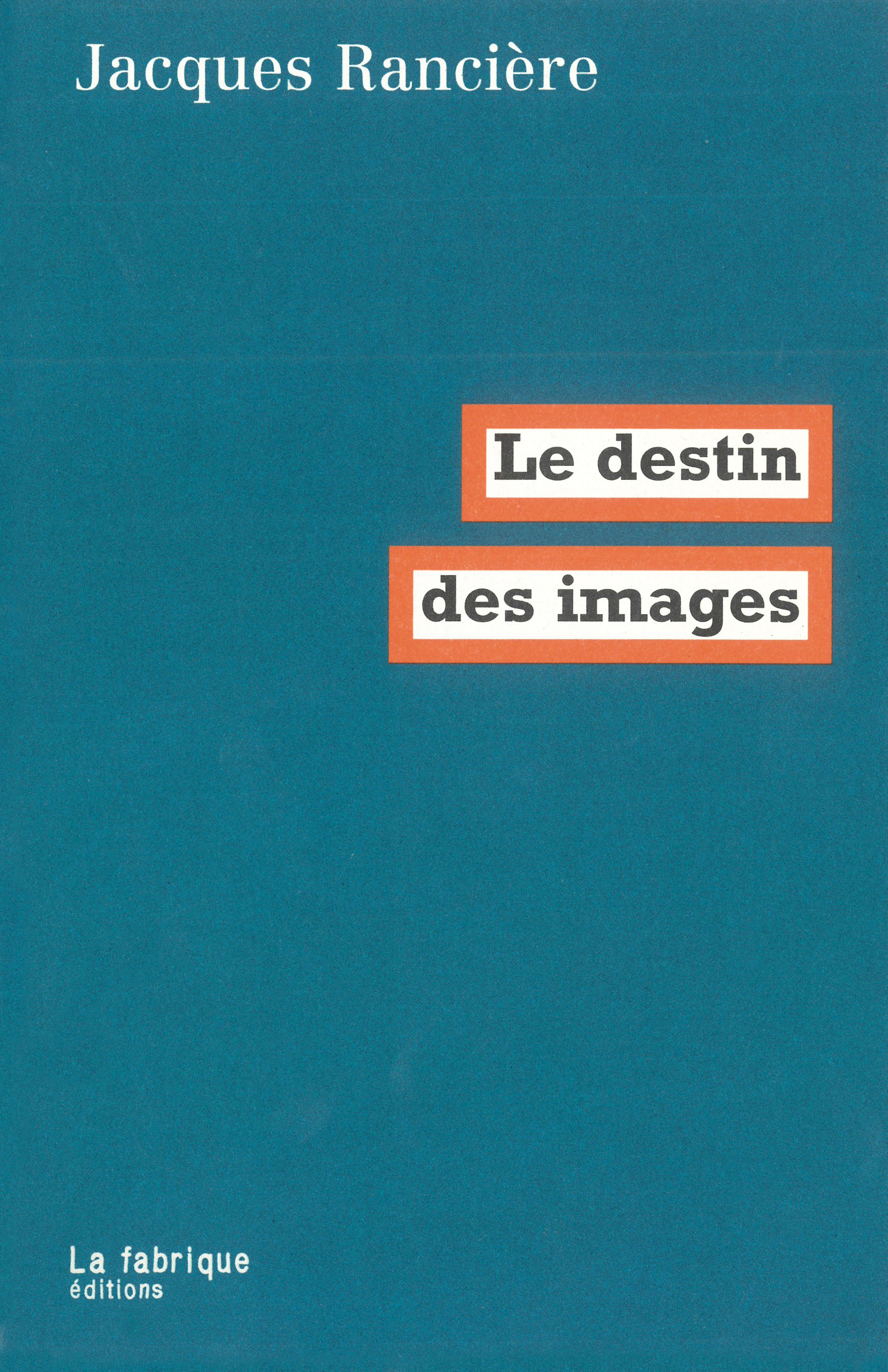 Couverture ebook de Le destin des images, de Jacques Rancière
