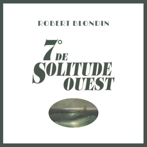 audiobook cover of 7° de solitude Ouest, by Robert Blondin