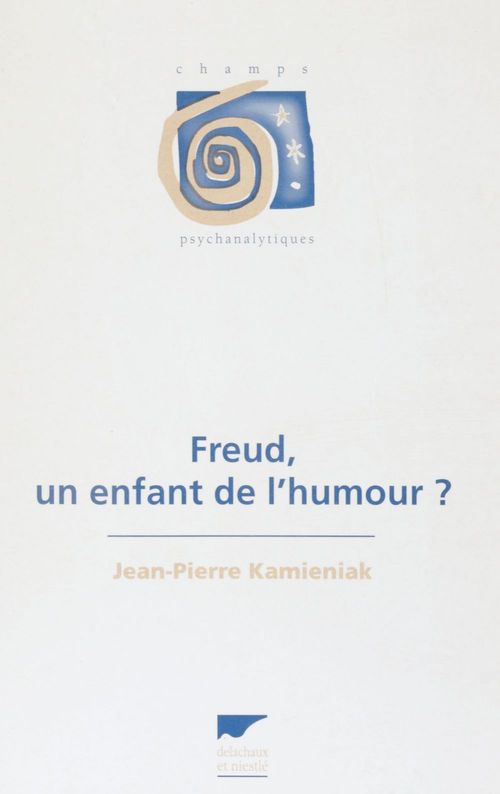ebook cover of Freud : un enfant de l'humour, by Kamieniak Jean-Pierr
