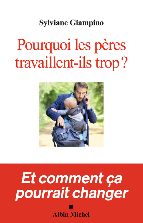 ebook cover of Pourquoi les pères travaillent-ils trop ?, by Sylviane Giampino