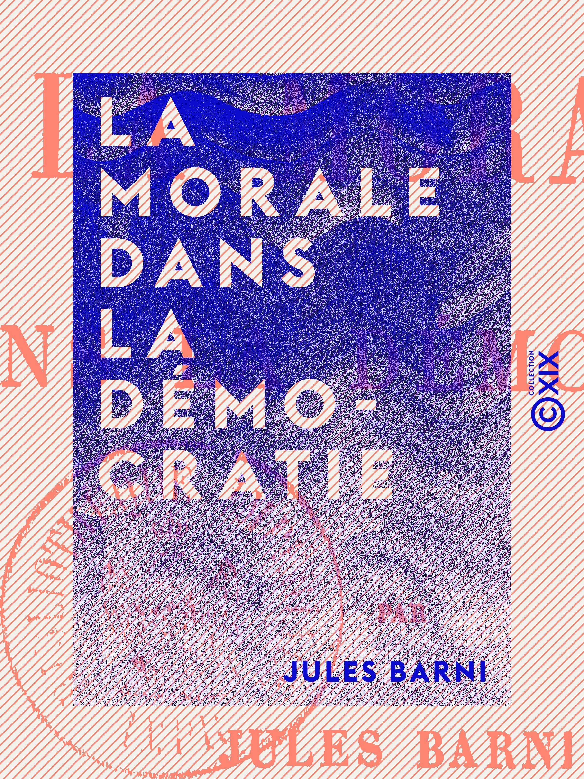 Couverture ebook de La Morale dans la démocratie, de Jules Barni