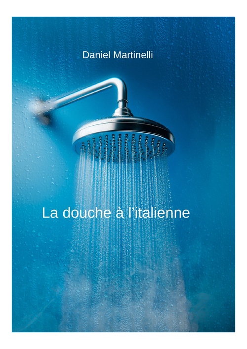 ebook cover of La douche à l'italienne, by Daniel MARTINELLI
