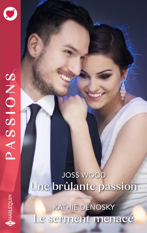 ebook cover of Une brûlante passion - Le serment menacé, by Joss Wood, Kathie DeNosky