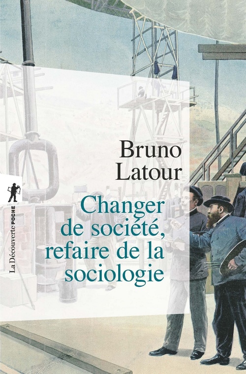 Couverture ebook de Changer de société, refaire de la sociologie, de Bruno Latour