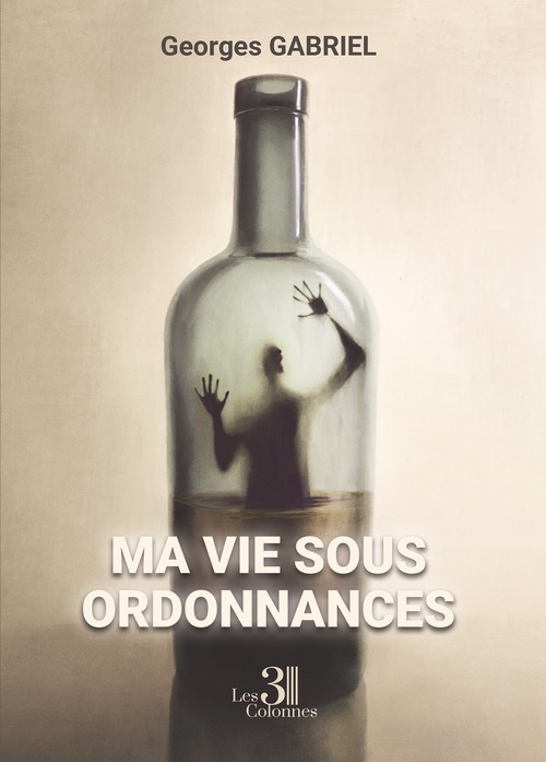 ebook cover of Ma vie sous ordonnances, by Georges Gabriel