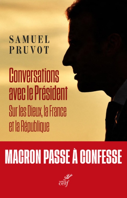 ebook cover of CONVERSATIONS AVEC LE PRESIDENT - SUR LES DIEUX, LA FRANCE ET LA REPUBLIQUE, by Samuel Pruvot