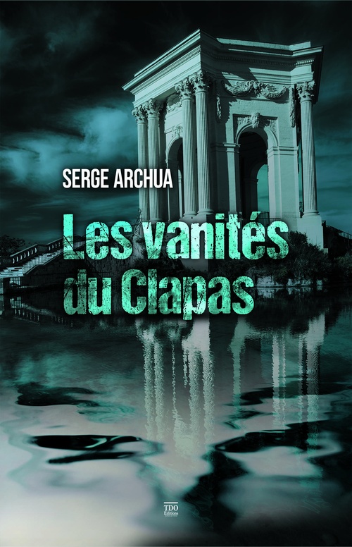 Couverture ebook de Les vanités du Clapas, de Serge Archua