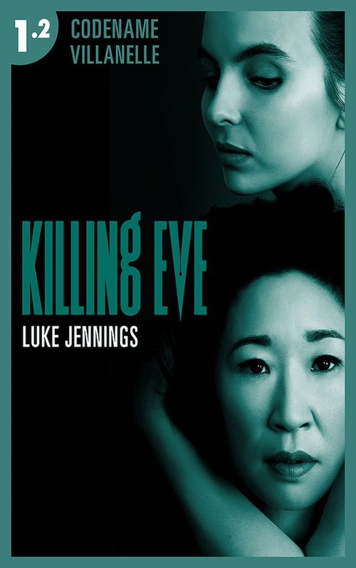 ebook cover of Killing Eve - Codename Villanelle - Episode 2, by Luke Jennings