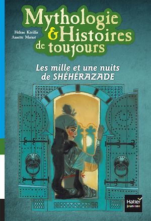 Couverture ebook de Mythologie et histoires de toujours - Les mille et une nuits de Shéhérazade dès 9 ans, de Hélène Kérillis