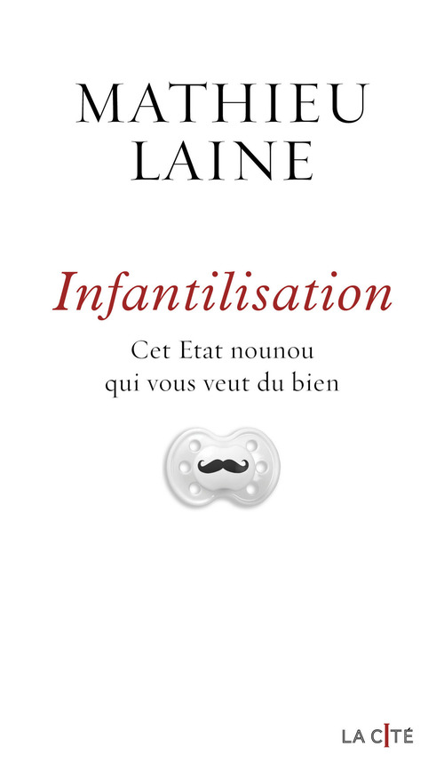 Couverture ebook de Infantilisation, de Mathieu Laine