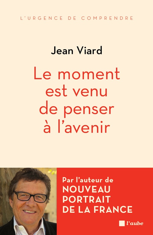 ebook cover of Le moment est venu de penser à l'avenir, by Jean Viard