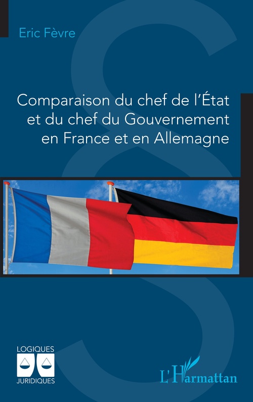 Couverture ebook de Comparaison du chef de l´État et du chef du Gouvernement en France et en Allemagne, de Eric Fèvre