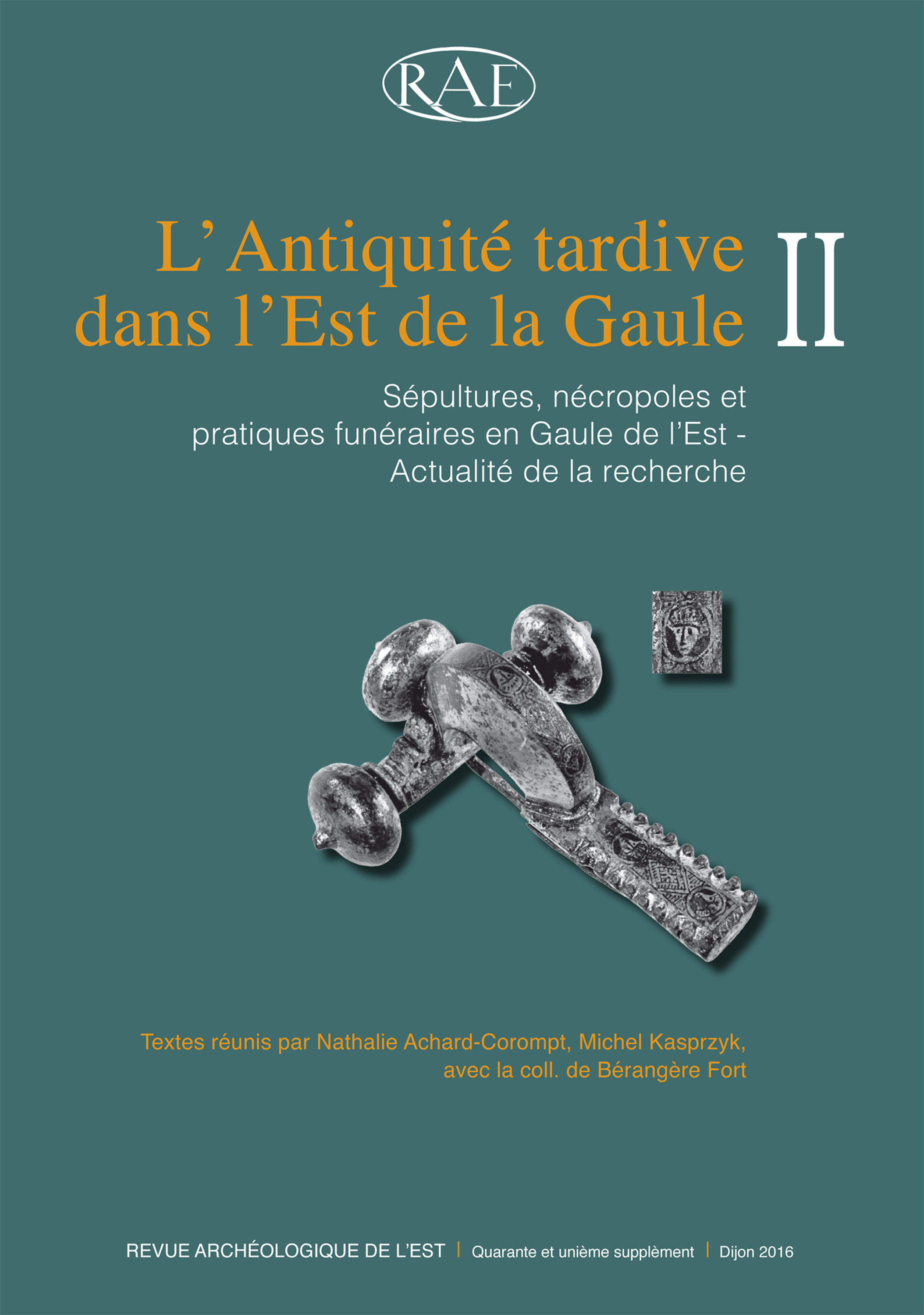 ebook cover of L´Antiquité tardive dans l´Est de la Gaule, II, by Berengere Fort, Michel Kasprzyk, Nathalie Achard-Corompt