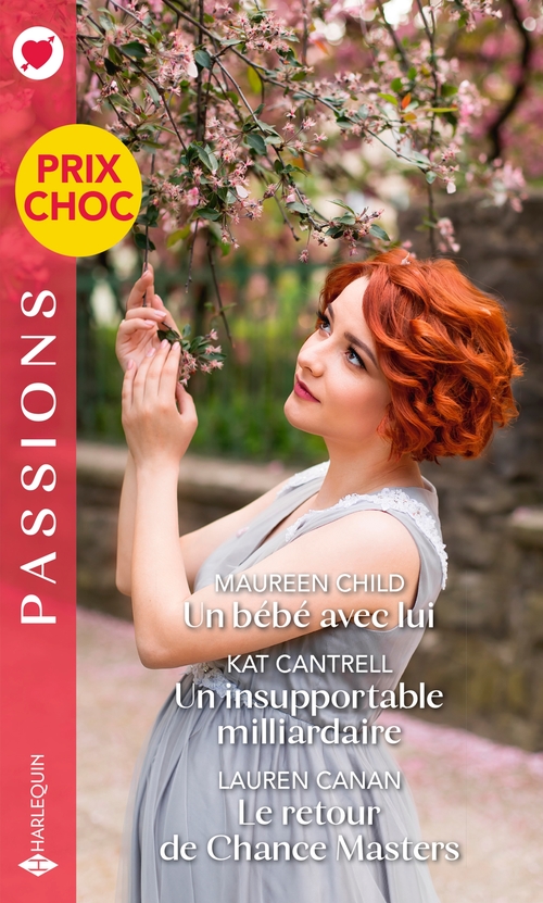 ebook cover of Un bébé avec lui - Un insupportable milliardaire - Le retour de Chance Masters, by Lauren Canan, Kat Cantrell, Maureen Child