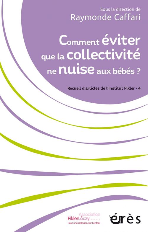 Couverture ebook de Comment éviter que la collectivité ne nuise aux bébés ?, de Collectif, Raymonde Caffari