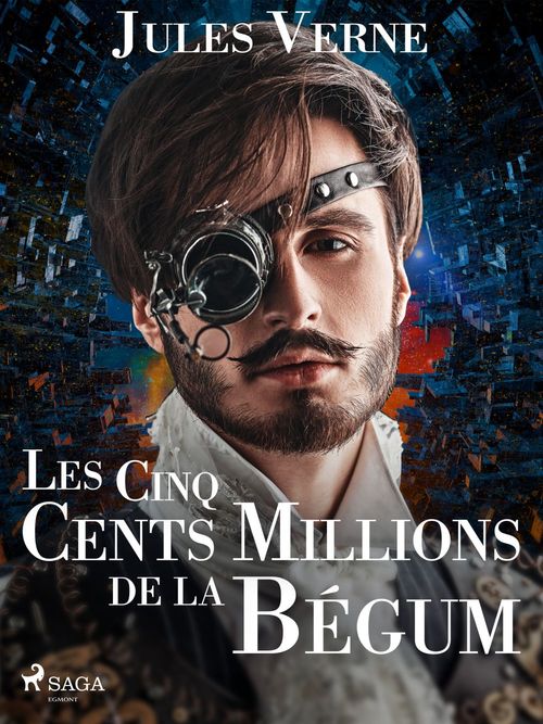 ebook cover of Les Cinq Cents Millions de la Bégum, by Jules Verne