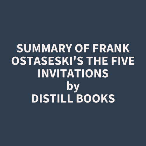 audiobook cover of Summary of Frank Ostaseski's The Five Invitations, by Distill Books