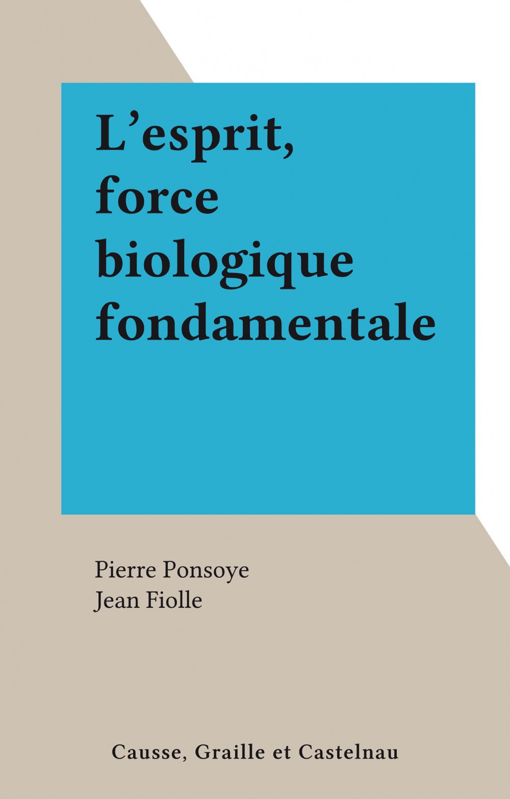 Couverture ebook de L'esprit, force biologique fondamentale, de Pierre Ponsoye
